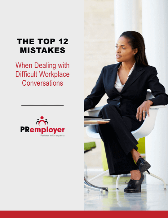 The Top 12 Mistakes Made When Dealing with Difficult Workplace Conversations